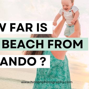 How far is the beach from Orlando blog header image with mom and baby on the beach at sunset